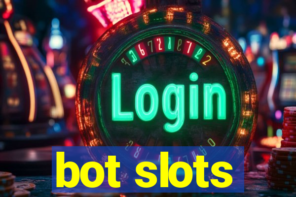 bot slots